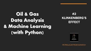 Lecture 2 : Mini Project | Reservoir Engineering with Python | Klinkenberg Effect