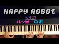 HAPPY ROBOT - Vexento (Piano Cover)