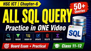 HSC ICT Chapter-6 | All SQL Query Practice in One Video | DBMS Exam Preparation | Class 11-12