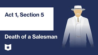 Death of a Salesman by Arthur Miller | Act 1, Section 5