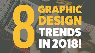 The BEST Graphic Design Trends of 2018