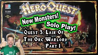 HeroQuest (Quest 3: Lair Of The Orc Warlord, Part 1) - SOLO TABLETOP GAMEFEST, Part 1