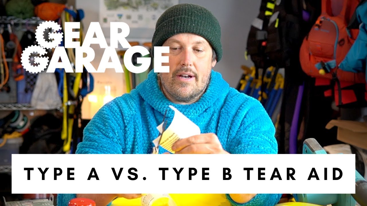 Type A vs. Type B TearAid for Urethane Raft Repair (SOTAR & Wing) Ep