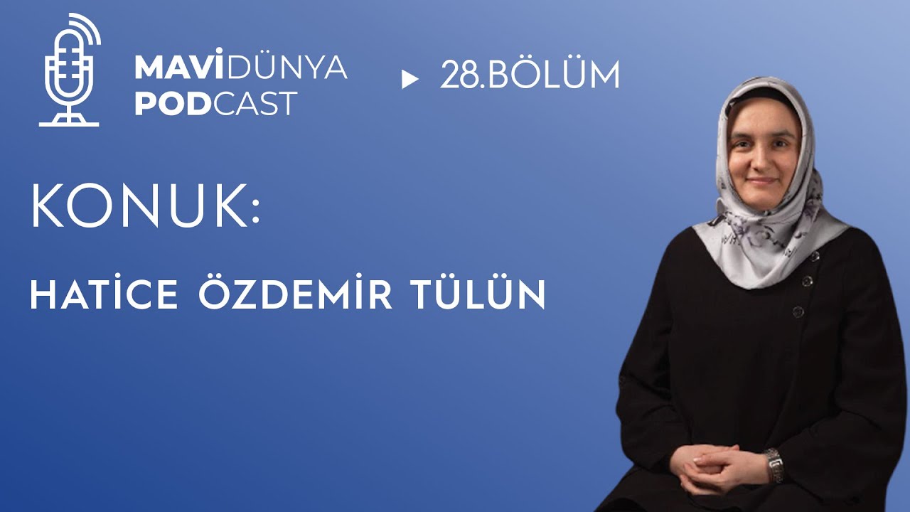 Mavi Dünya 28.Bölüm | Hatice Özdemir Tülün | Tuğba Akbey İnan