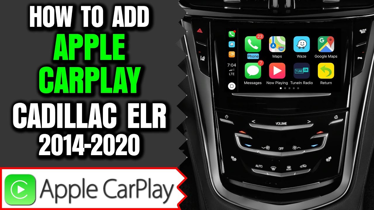 Cadillac ELR Apple Carplay How To Add Apple CarPlay Android Auto to
