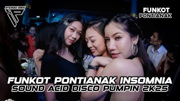 DJ FUNKOT PONTIANAK 2025 INSOMNIA ‼️DUGEM PUMPIN KALBAR PALING ENAK SEDUNIA