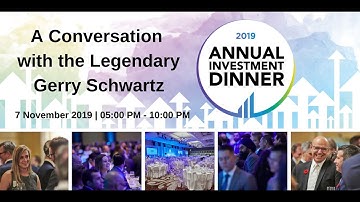 2019 Annual Investment Dinner: A Conversation with Legendary Gerry Schwartz