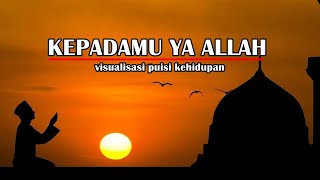 Download Mp3 visualisasi puisi kehidupan - KEPADAMU YA ALLAH ||  puisi islami - kata bijak Gudang lagu Download Mp3 visualisasi puisi kehidupan - KEPADAMU YA ALLAH ||  puisi islami - kata bijak