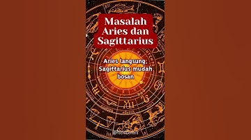 Masalah Aries dan Sagittarius