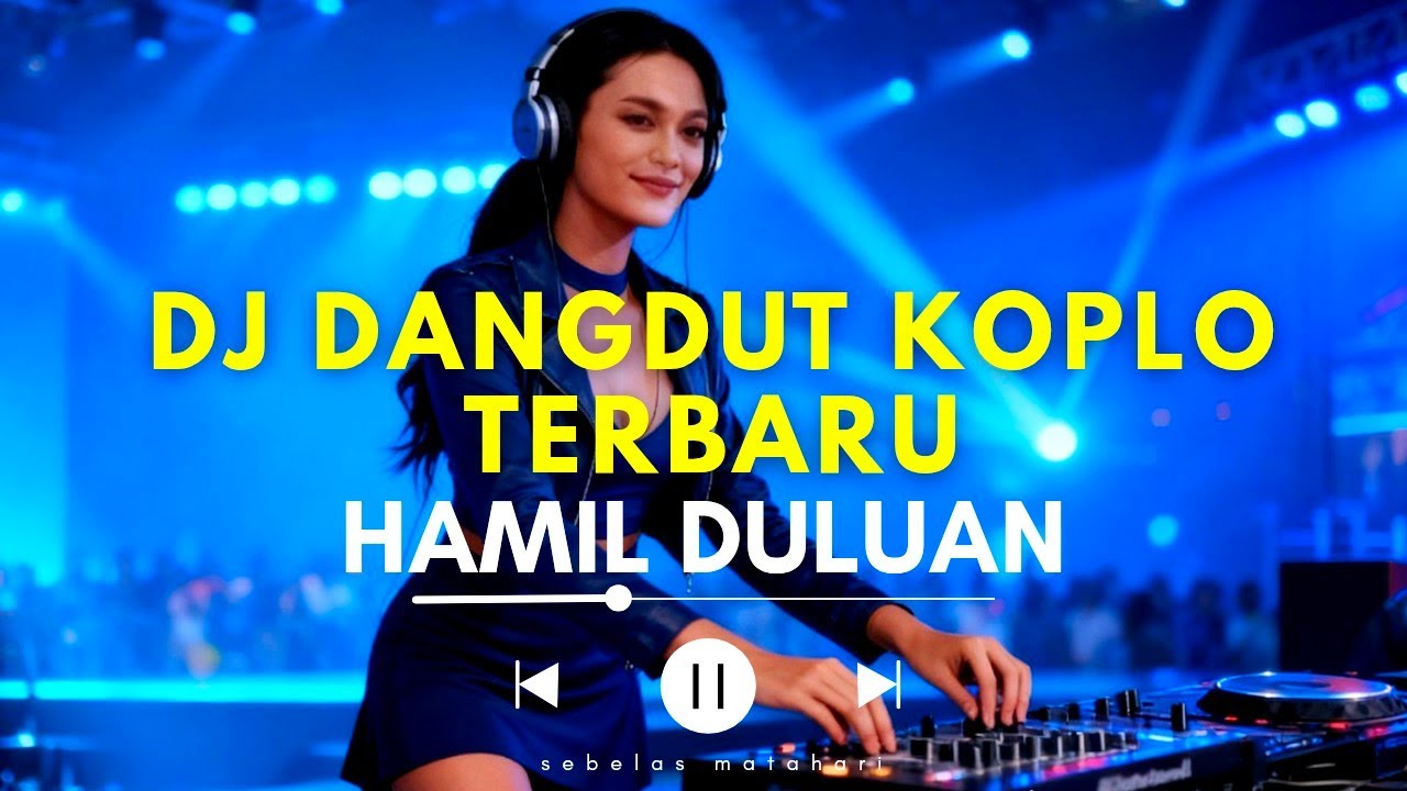 Hamil Duluan – DJ Dangdut Koplo 2026 | Best Indonesian Dangdut Music