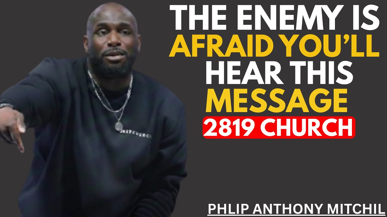 😱 THE ENEMY IS AFRAID YOU’LL HEAR THIS MESSAGE | 2819 CHURCH – PASTOR PHILIP ANTHONY