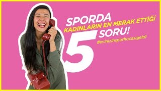 Sporda Kadınların En Merak Ettiği 5 Soru!