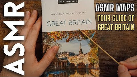 Tour Guide of Great Britain 🇬🇧 [ASMR Maps]