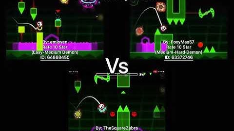 Geometry Dash = Round 1 Full Version (Comparison) (emjoven Vs FoxyMax57 Vs TheSquareZebra) (More)