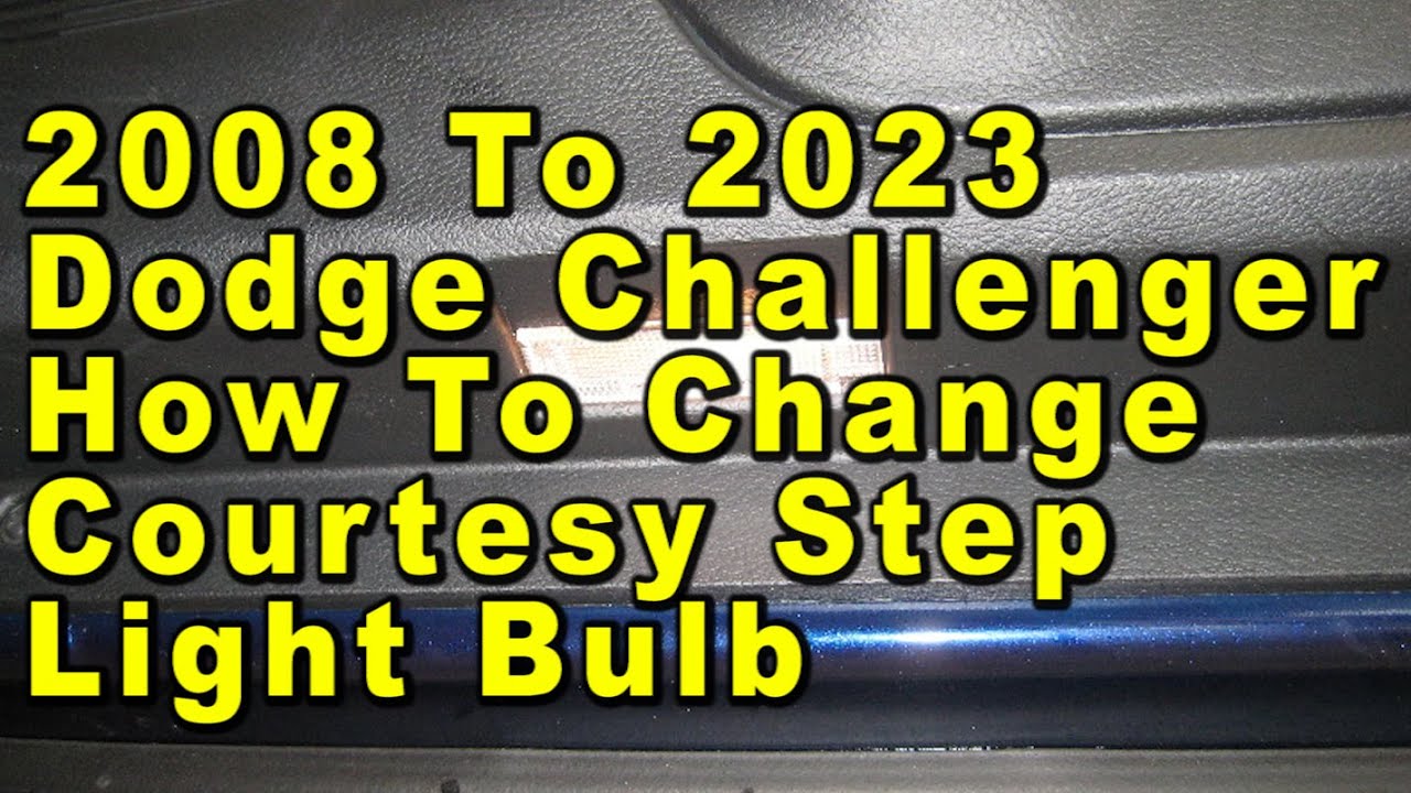 Courtesy Step 2008 To 2023 Dodge Challenger How To Change Courtesy Step Light Bulb In ...