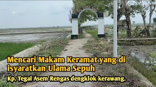 Searching for the Sacred Tomb hinted at by the Elderly Scholar || Tegal Asem Rengas dengklok kera...