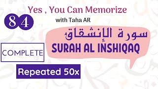 84 Surah Al Inshiqaq | Complete Repeated 50x | Memorization Series