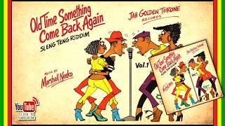 Old Time Something Come Back Again Vol.1 - Sleng Teng Riddim (Jah Golden Throne x Marshall Neeko)