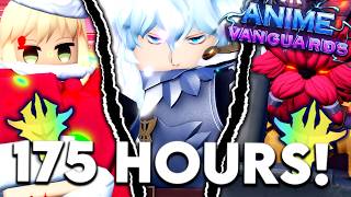 I spent 175 HOURS catching up In Anime Vanguards PART 4!!!