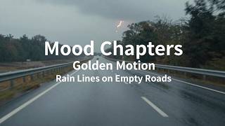 Rain Lines on Empty Roads | Golden Motion