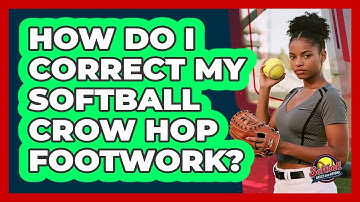 How Do I Correct My Softball Crow Hop Footwork? - Softball Basics and Beyond