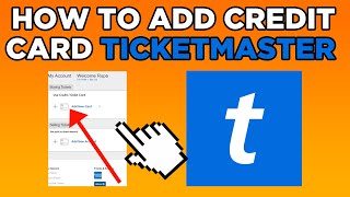 How To Add Credit Card To Ticketmaster Account (2025)