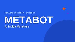 Metabase Tutorial #6: Setting Up and Using Metabot