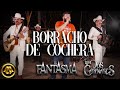 El Fantasma, Los Dos Carnales - Borracho de Cochera (En Vivo)