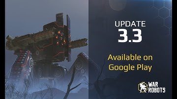 War Robots update 3.3 — on Google Play!