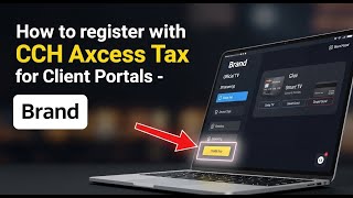 How to register with CCH Axcess Tax for client portals - Complete Guide