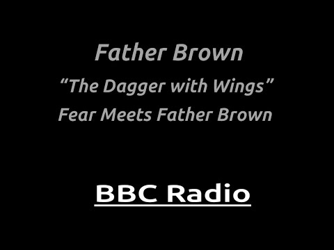 The Dagger with Wings G. K. Chesterton's Father Brown still