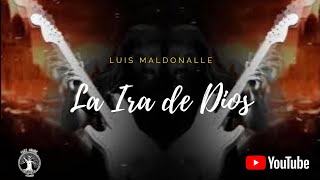 Luis Maldonalle - La ira de Dios