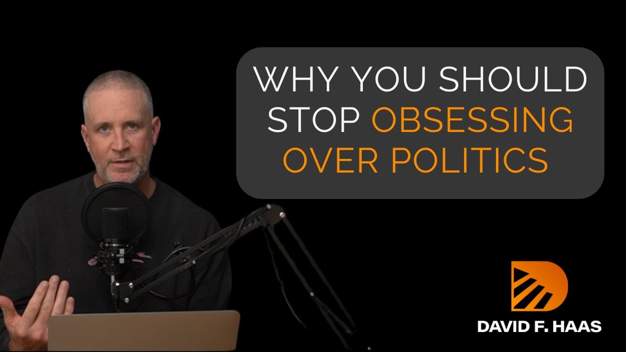 Why You Should Stop Obsessing Over Politics (and What to Do Instead ...