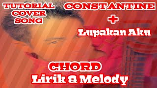 LUPAKAN AKU / Lirik   Chord & Melody Utk Pemula Belajar Gitar Cover Constantine Band