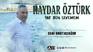 Haydar Öztürk - Seni Unutacağım