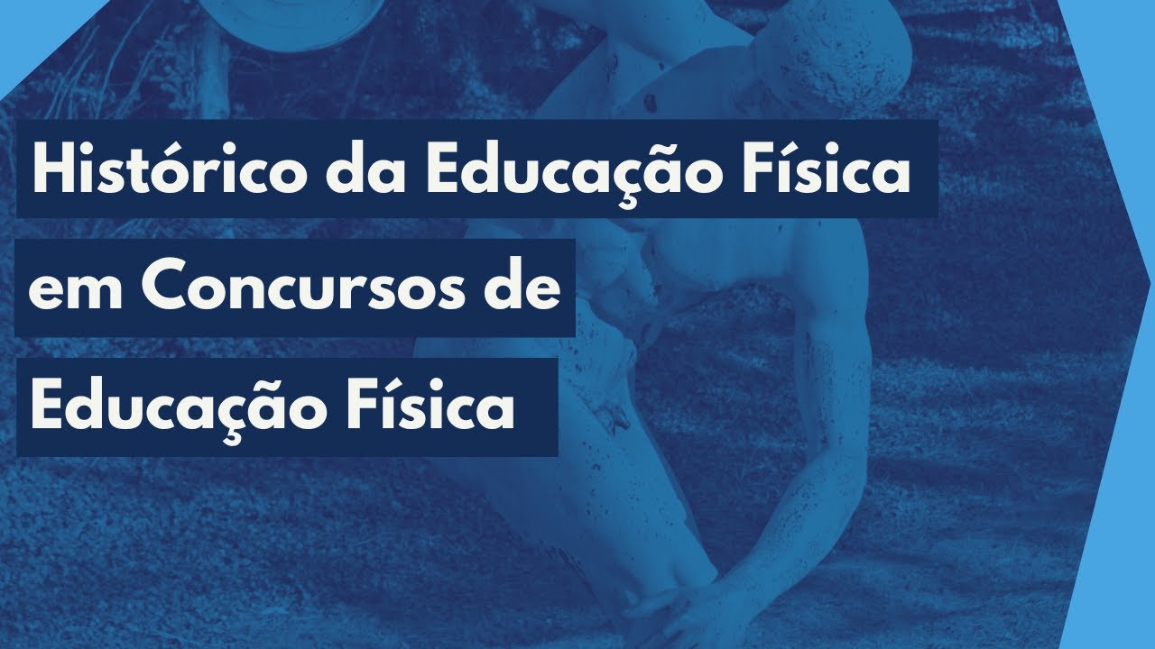 Histórico da Educação Física em Concursos de Educação Física - Resolução de Questões