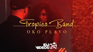 Tropico Band - Oko Plavo (Official Video)