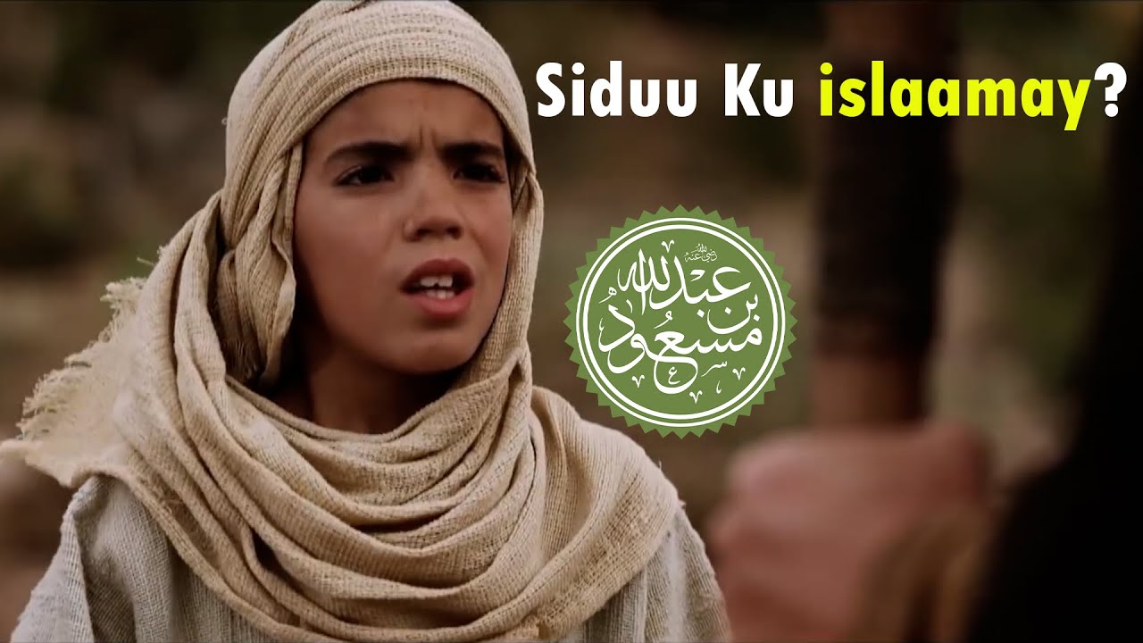 Wiil Yar oo Islaamay Kadib Markii uu Arkay Mucjisada Rasuulka || Ibnu Mascuud || Jiil Media.