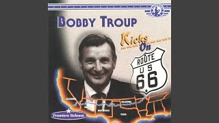 Video thumbnail of "Bobby Troup - [Get Your Kicks on] Route 66"