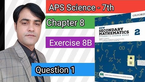 Exercise 8B Question 1  II APS Maths 7 II New Secondary Mathematics Book 2.