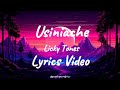 Usiniache Licky Tones Official Lyrics Video