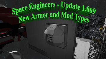 Space Engineers - Update 1.069 | New Armor and Mod Types