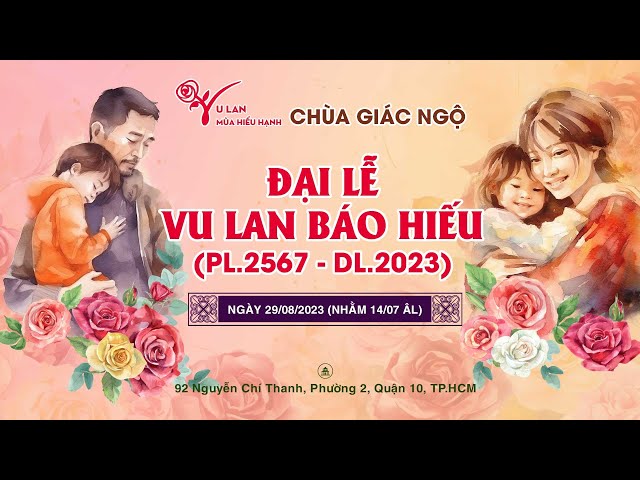 Đại Lễ Vu Lan 2023: Tôn Vinh Đạo Hiếu và Truyền Thống Dân Tộc