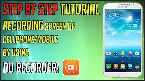 Step by Step tutorial on recording cellphone screen using DU Recorder! Easy!