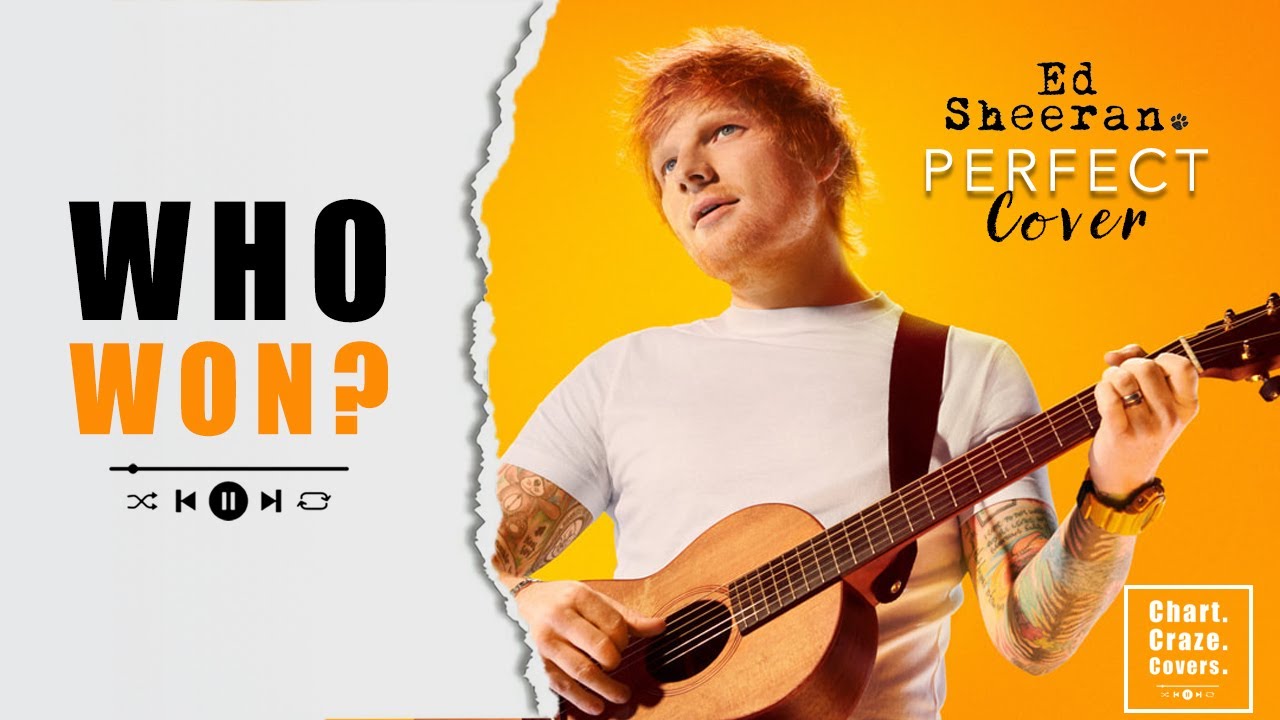 Perfect Harmony: Ed Sheeran’s ‘Perfect’ Cover Battle Royale!