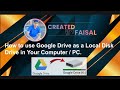 How to use Google Drive as Local Disk Drive in Your Computer