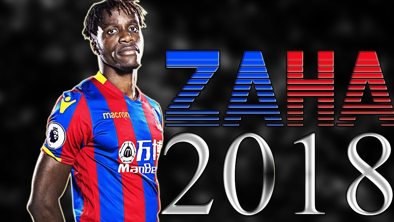 Wilfried Zaha - Be Afraid - Skills & Goals 2018| HD