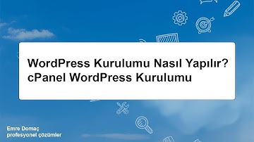 WordPress Kurulumu Nasıl Yapılır? cPanel ile Adım Adım WordPress Kurulumu