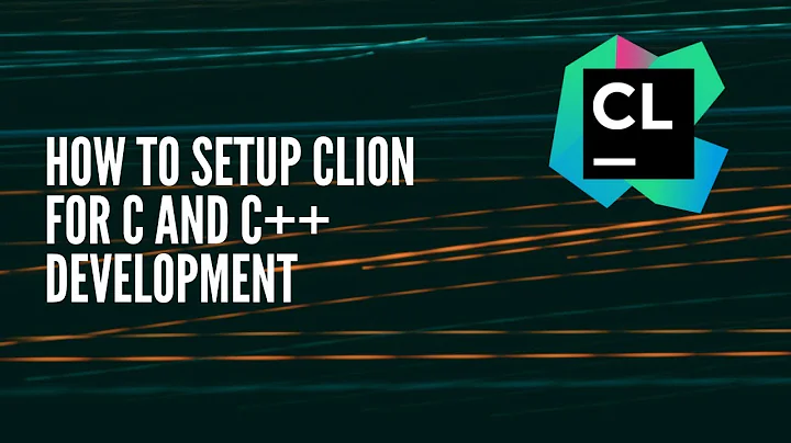 How to Setup CLion for C and C++ Development