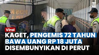 BIKIN KAGET, Pengemis 72 Tahun Bawa Uang Rp 18 Juta, Disembunyikan Di Perut Hasil Ngemis 2 Tahun